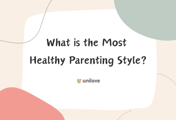 What is the Most Healthy Parenting Style?